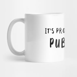 It's Probably Just Puberty Mug